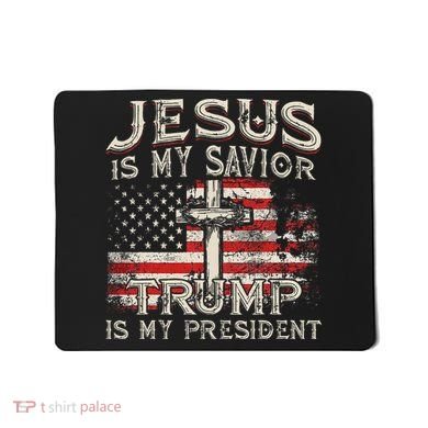 Jesus Is My Savior Trump Is My President Mousepad