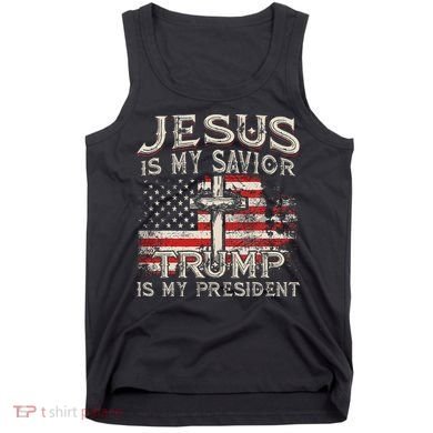Jesus Is My Savior Trump Is My President Tank Top