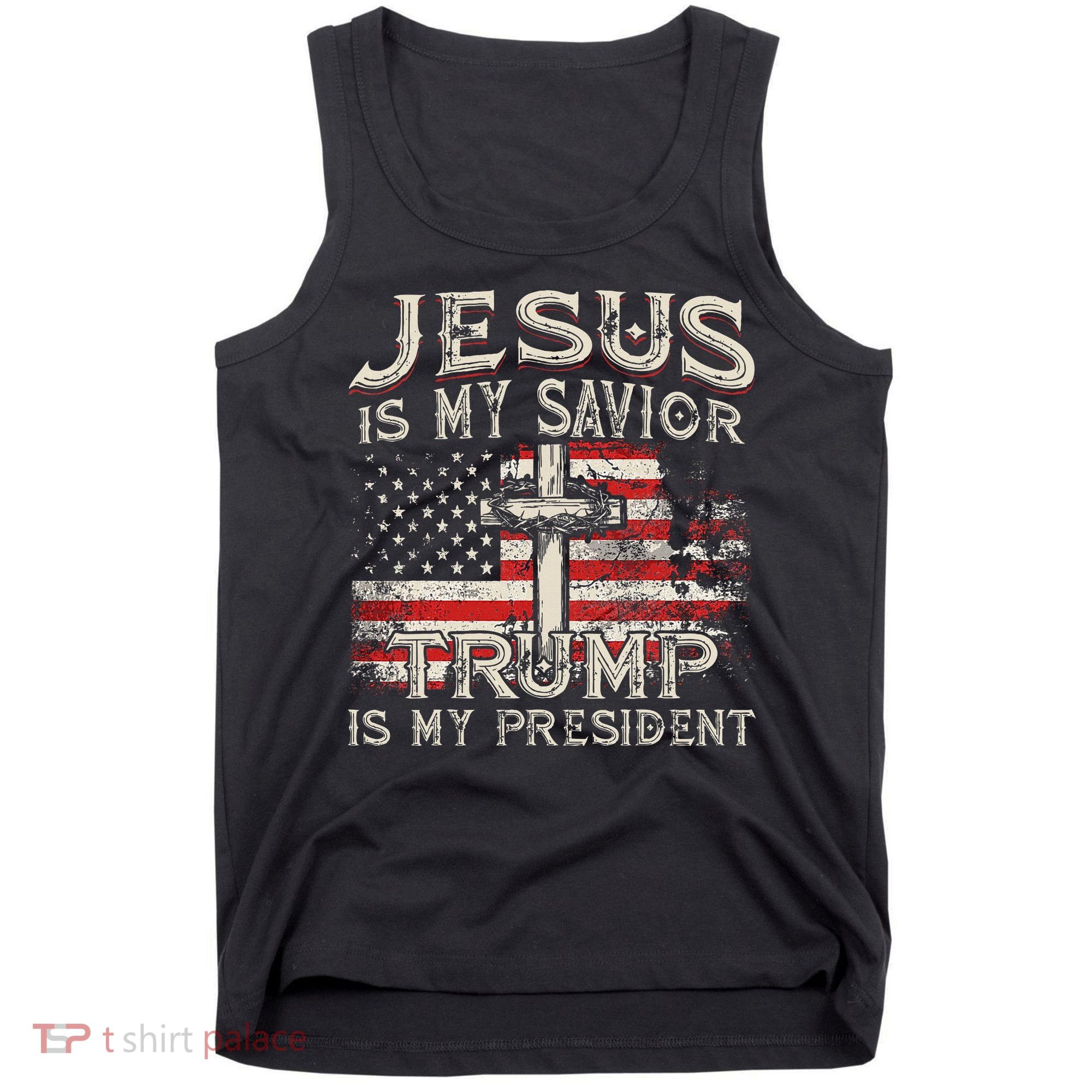 Jesus Is My Savior Trump Is My President Tank Top