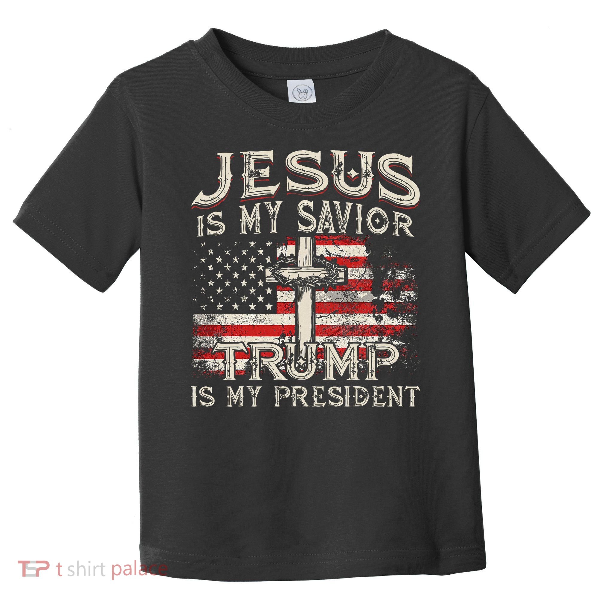 Jesus Is My Savior Trump Is My President Toddler T-Shirt