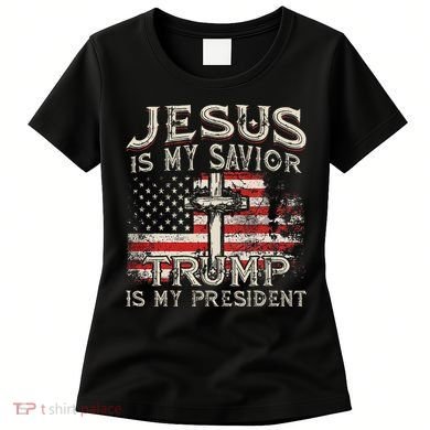 Jesus Is My Savior Trump Is My President Women's T-Shirt