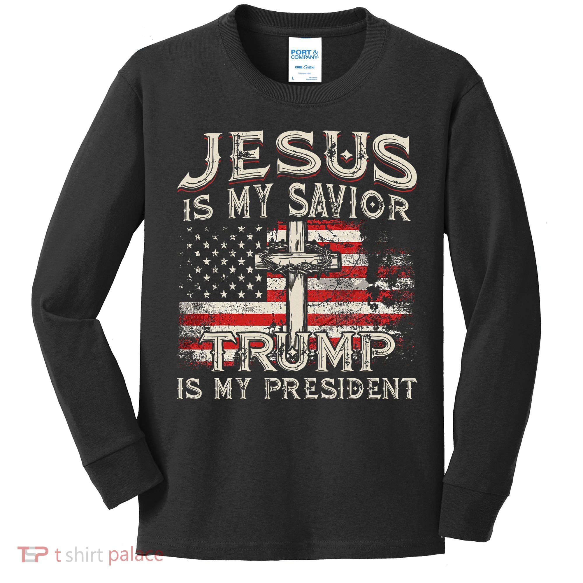 Jesus Is My Savior Trump Is My President Kids Long Sleeve Shirt