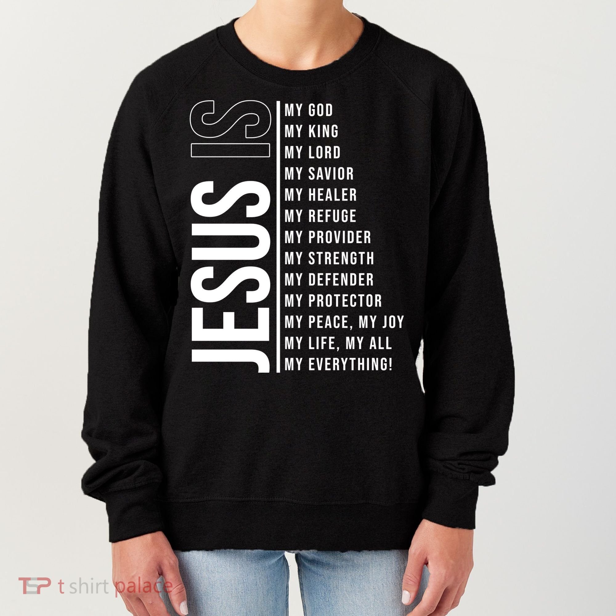 Jesus Is My Lord My Everything Christianity Quote Women's Sweatshirt