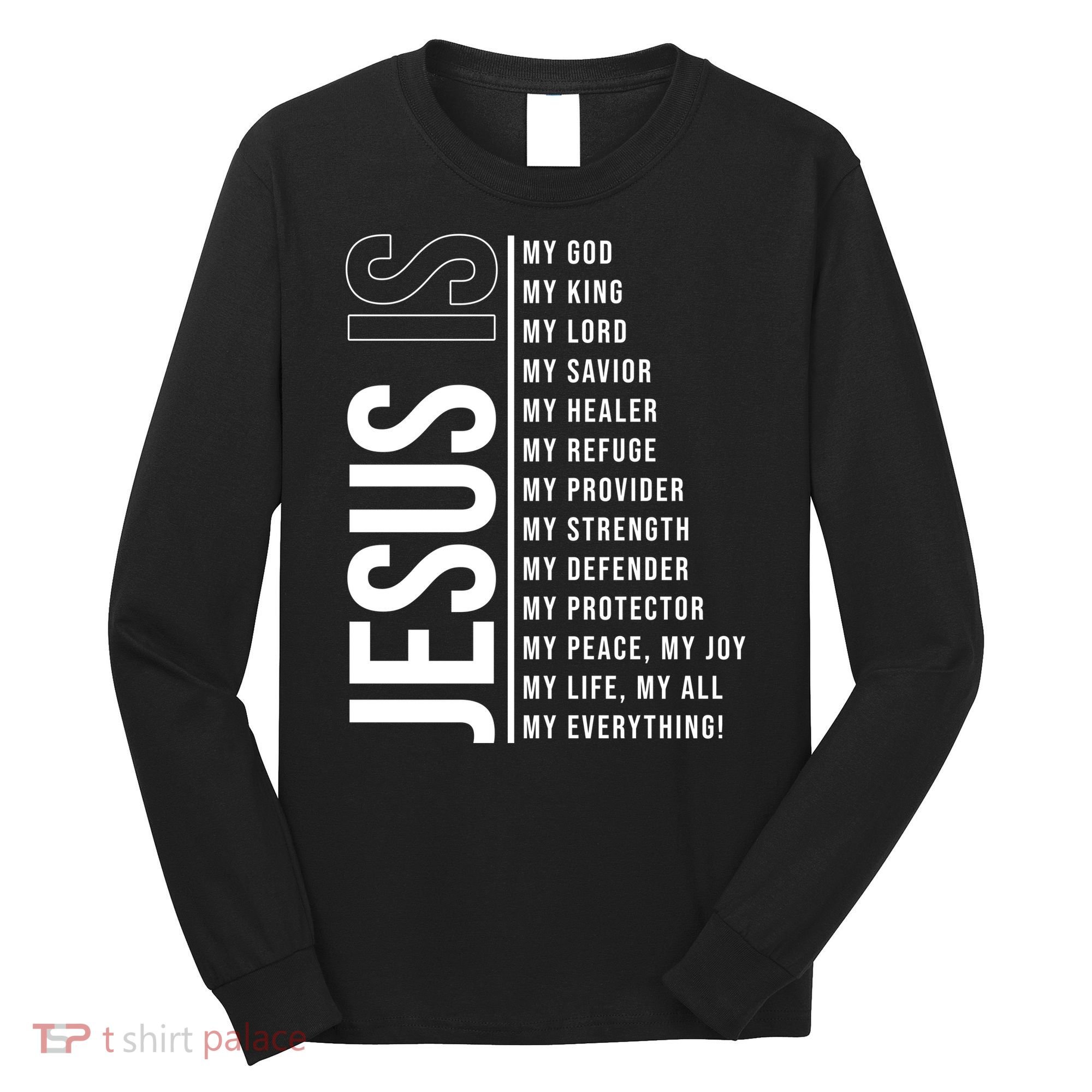 Jesus Is My Lord My Everything Christianity Quote Long Sleeve Shirt