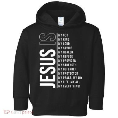 Jesus Is My Lord My Everything Christianity Quote Toddler Hoodie
