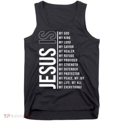 Jesus Is My Lord My Everything Christianity Quote Tank Top