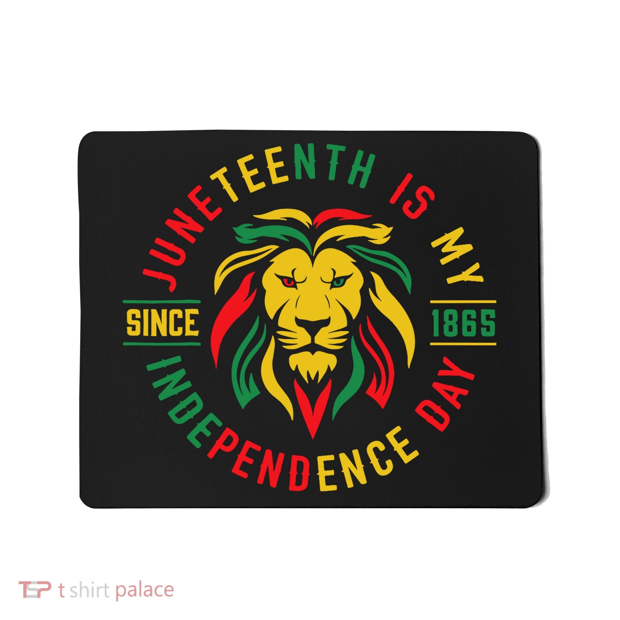 Juneteenth Is My Independence Day Lion Free Ish Since 1865 Mousepad