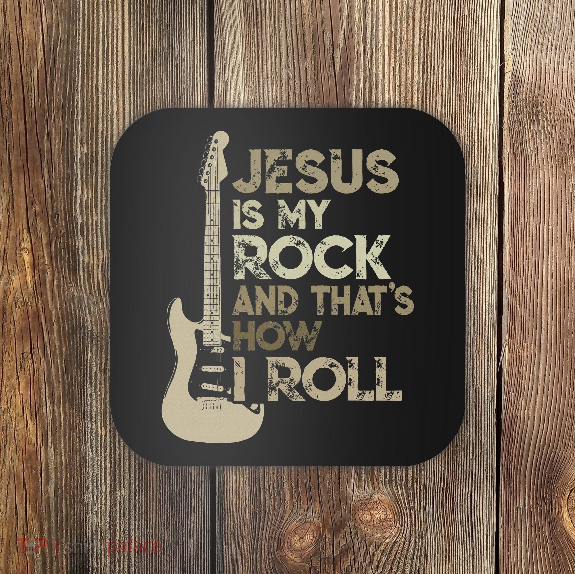 Jesus Is My Rock And That Is How I Roll Christian Guitarist Coaster
