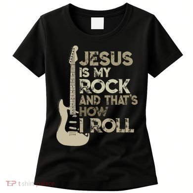 Jesus Is My Rock And That Is How I Roll Christian Guitarist Women's T-Shirt