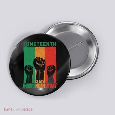 Juneteenth Is My Independence Day Black Queen King Cute Girl Button