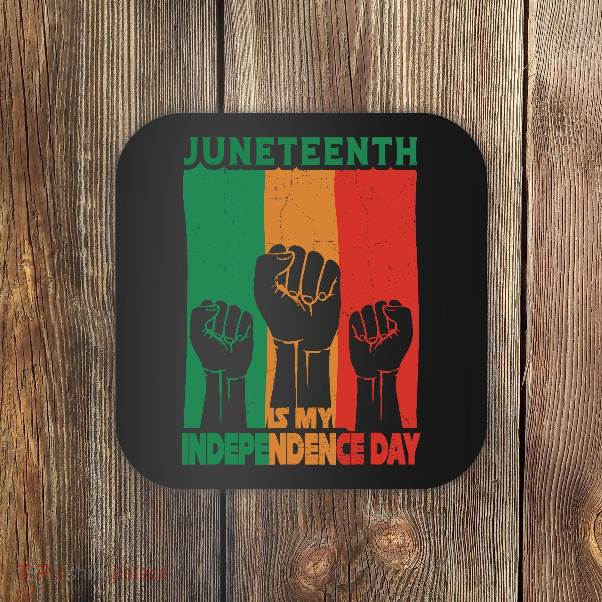 Juneteenth Is My Independence Day Black Queen King Cute Girl Coaster