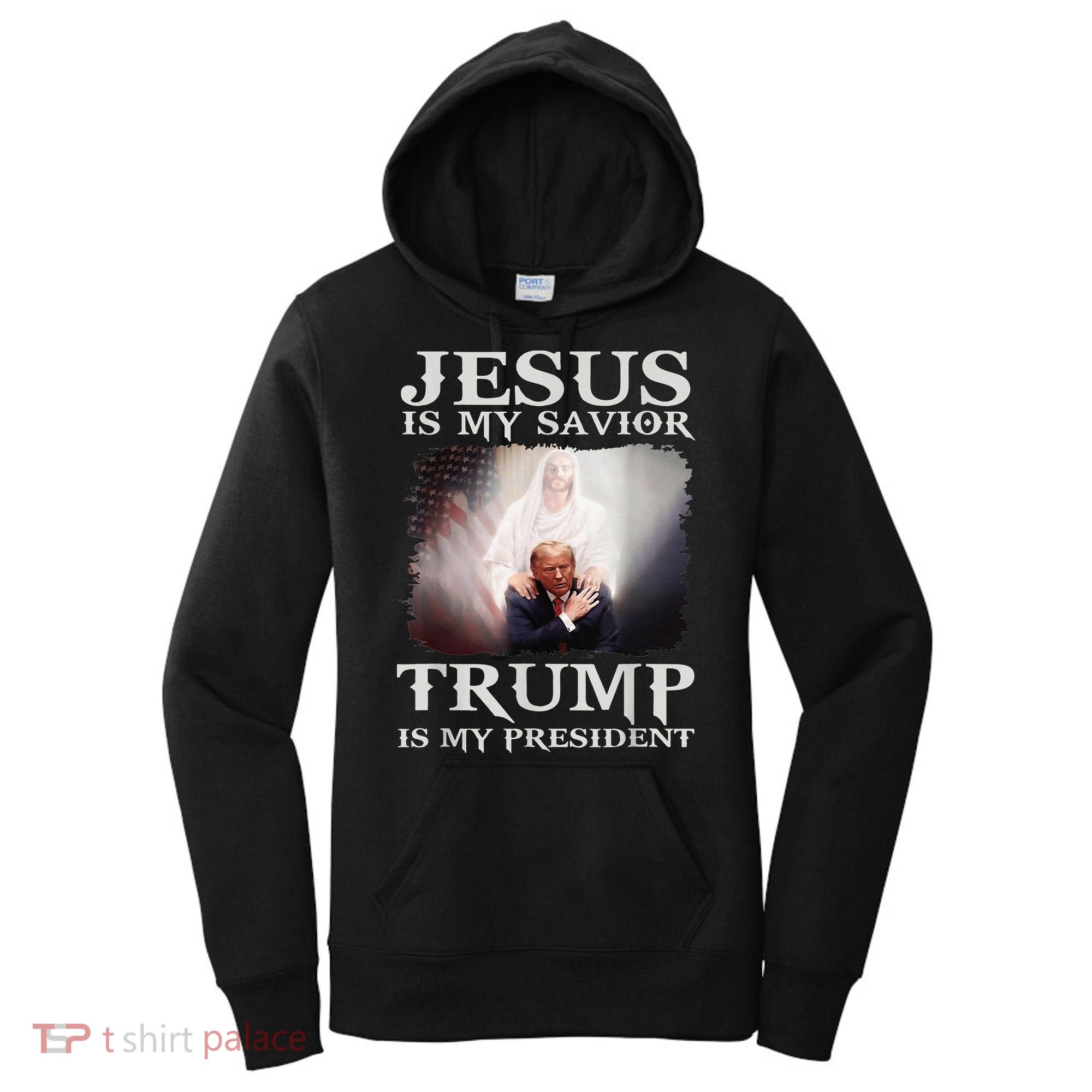 Jesus Is My Savior Trump Is My President Women's Hoodie