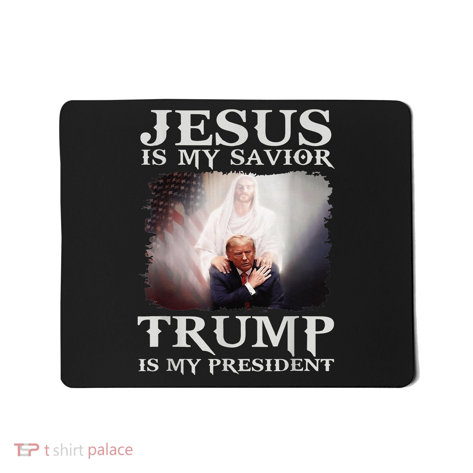 Jesus Is My Savior Trump Is My President Mousepad