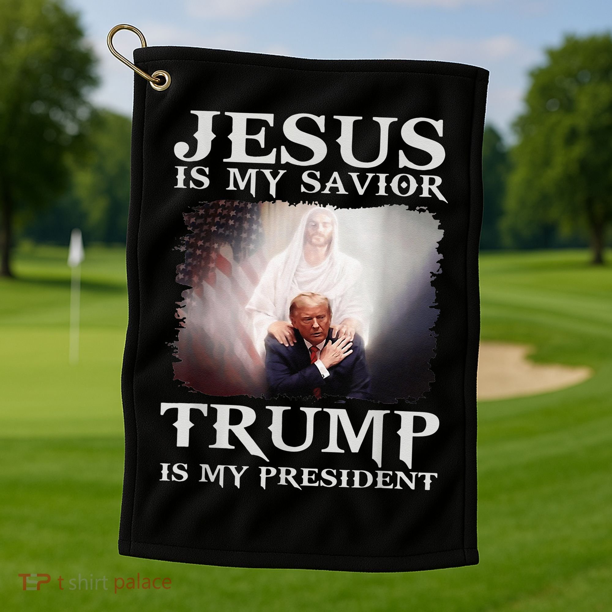 Jesus Is My Savior Trump Is My President Golf Towel