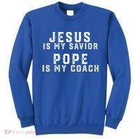 Jesus Is My Savior Pope Is My Coach Sweatshirt thumb 0