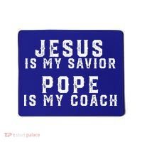 Jesus Is My Savior Pope Is My Coach Mousepad thumb 0