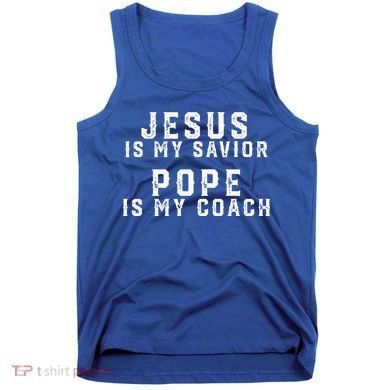 Jesus Is My Savior Pope Is My Coach Tank Top
