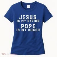Jesus Is My Savior Pope Is My Coach Women's T-Shirt thumb 0