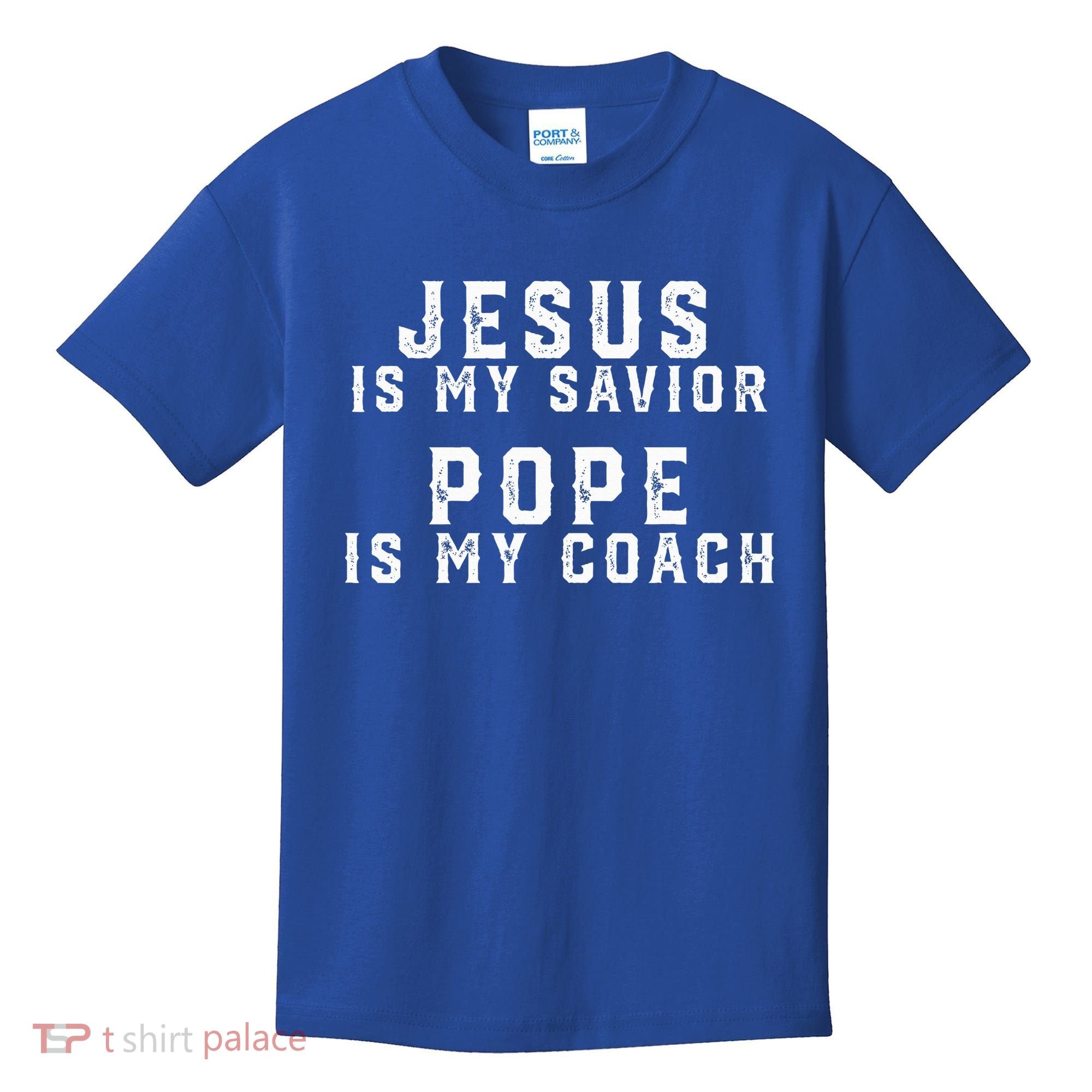 Jesus Is My Savior Pope Is My Coach Kids T-Shirt