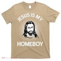 Jesus Is My Homeboy Funny Christian Bible T-Shirt thumb 0