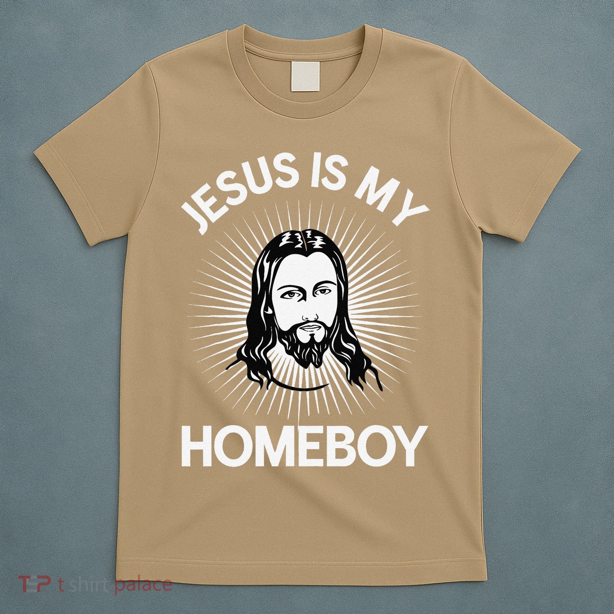 Jesus Is My Homeboy Funny Christian Bible T-Shirt