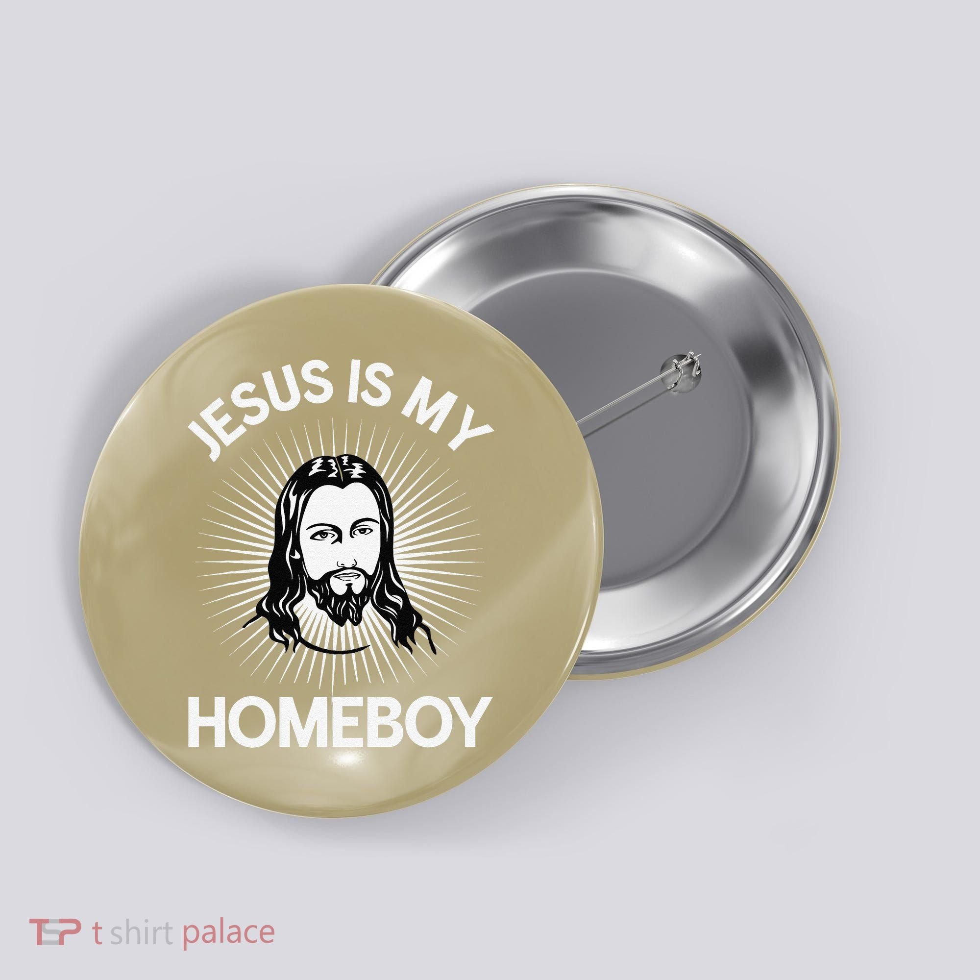 Jesus Is My Homeboy Funny Christian Bible Button