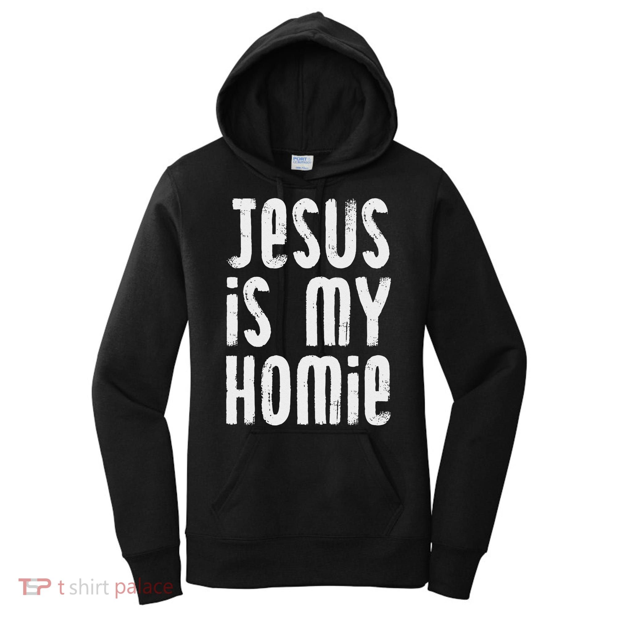 Jesus Is My Homie Christian Women's Hoodie
