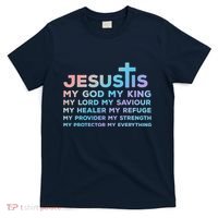 Jesus Is My God King Lord Saviour Healer Refuge T-Shirt thumb 0
