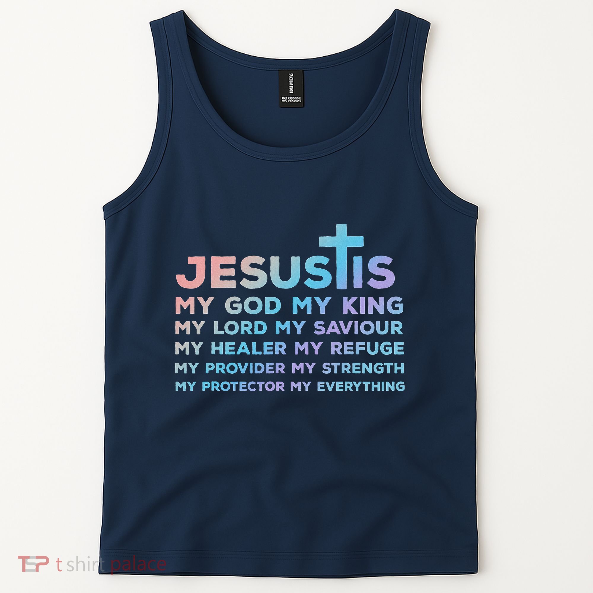 Jesus Is My God King Lord Saviour Healer Refuge Tank Top