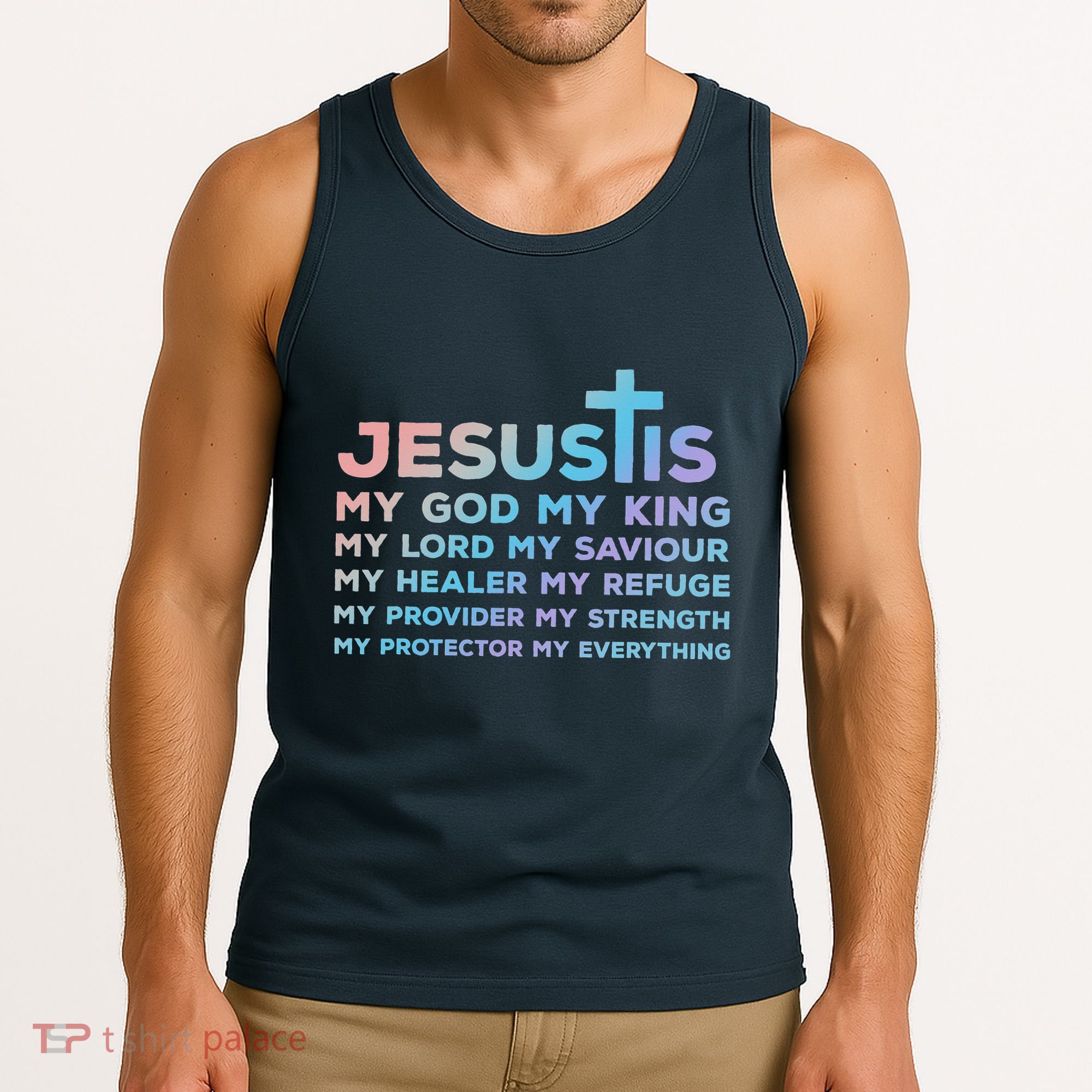 Jesus Is My God King Lord Saviour Healer Refuge Tank Top