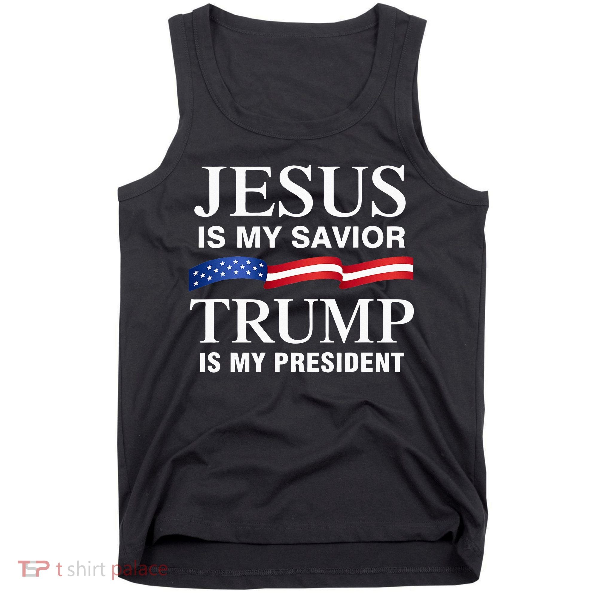 Jesus Is My Savior Trump Is My President Tank Top
