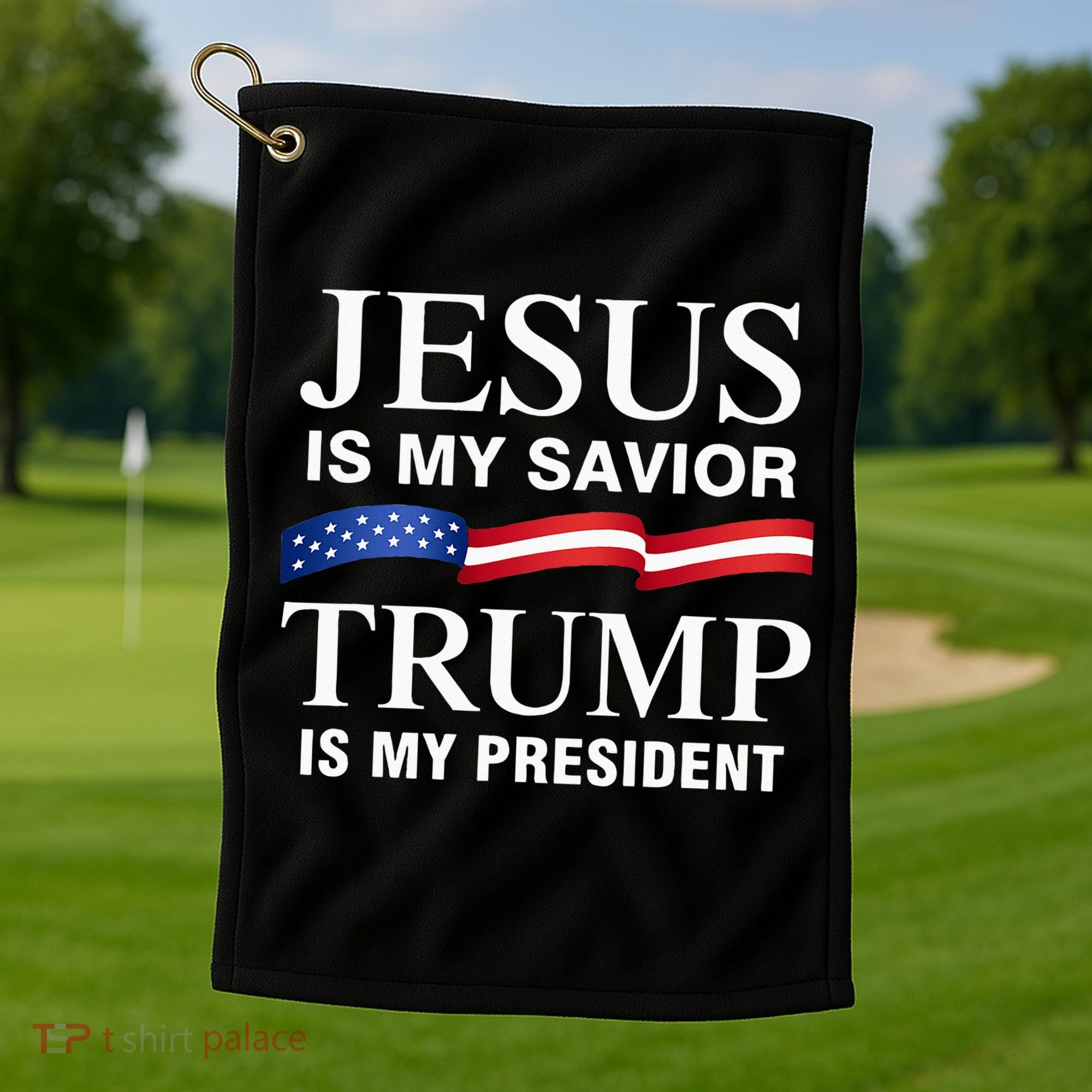 Jesus Is My Savior Trump Is My President Golf Towel