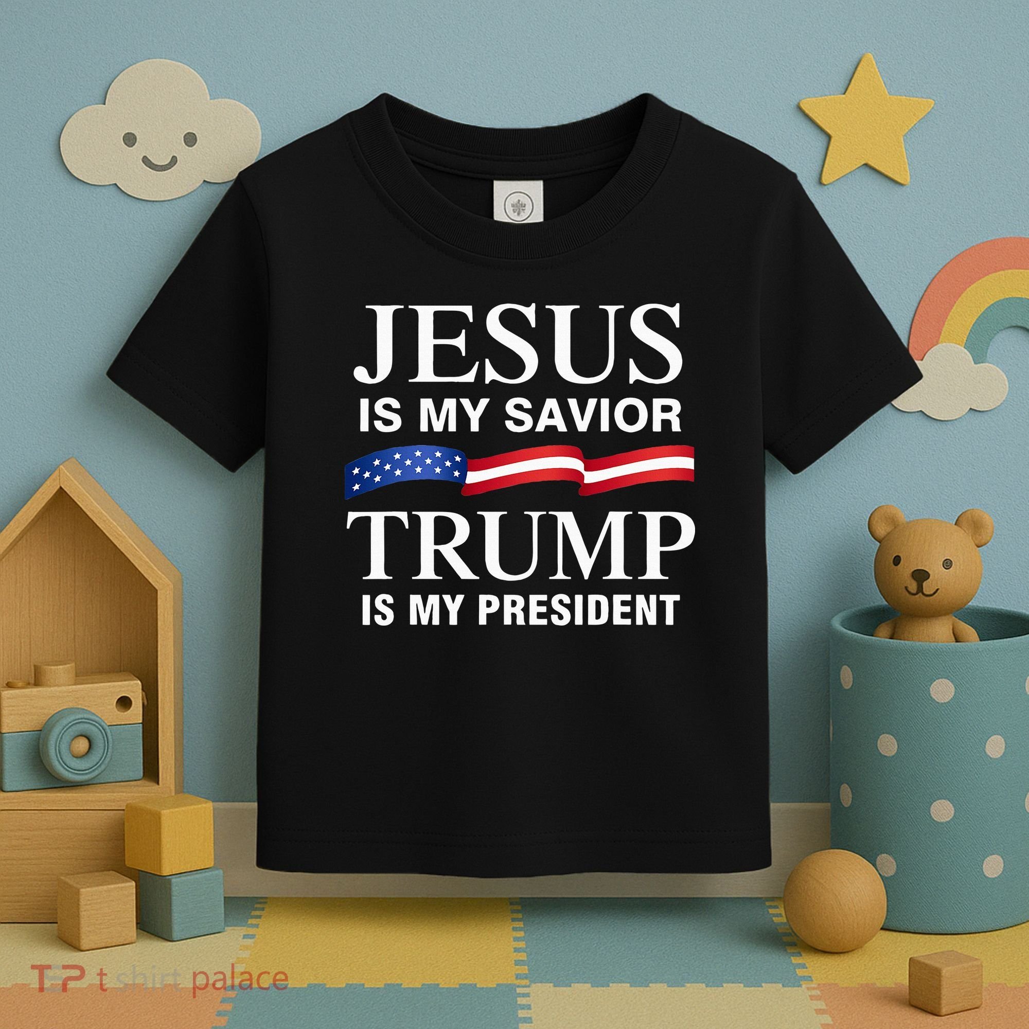 Jesus Is My Savior Trump Is My President Toddler T-Shirt