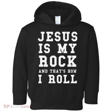 Jesus Is My Rock And Thats How I Roll Funny Religious Toddler Hoodie