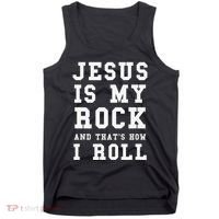 Jesus Is My Rock And Thats How I Roll Funny Religious Tank Top thumb 0