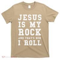 Jesus Is My Rock And Thats How I Roll Funny Religious T-Shirt thumb 0