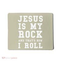Jesus Is My Rock And Thats How I Roll Funny Religious Mousepad thumb 0
