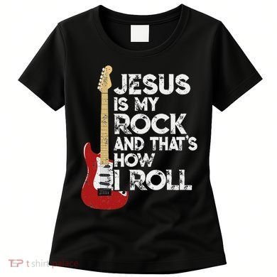 Jesus Is My Rock And That Is How I Roll Guitar Christian Women's T-Shirt