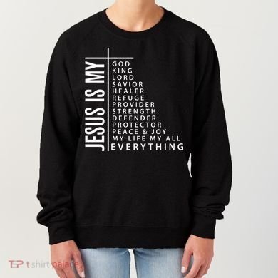 Jesus Is My God King Lord Savior Healer My Everything Women's Sweatshirt