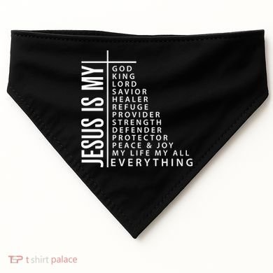 Jesus Is My God King Lord Savior Healer My Everything USA-Made Doggie Bandana