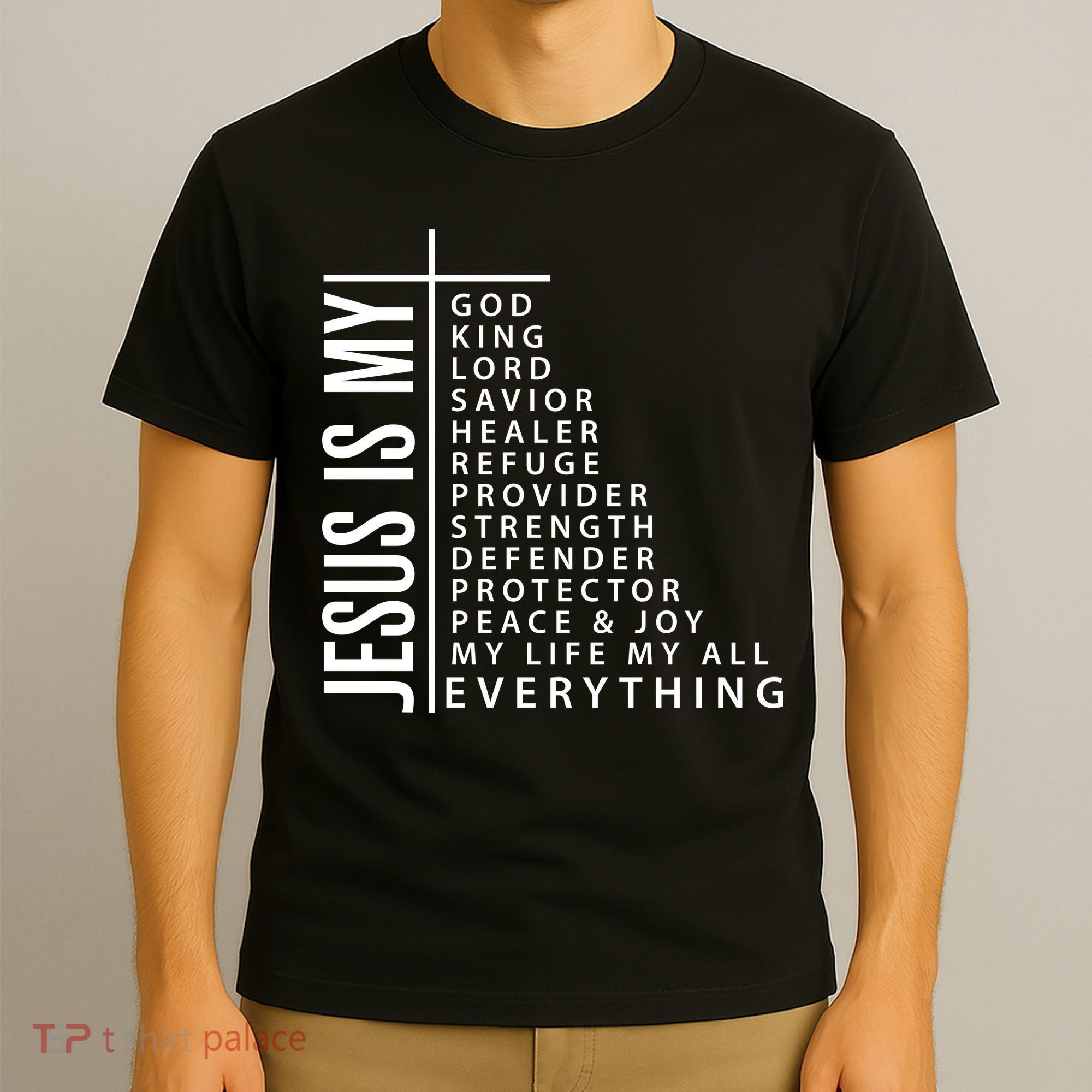 Jesus Is My God King Lord Savior Healer My Everything T-Shirt