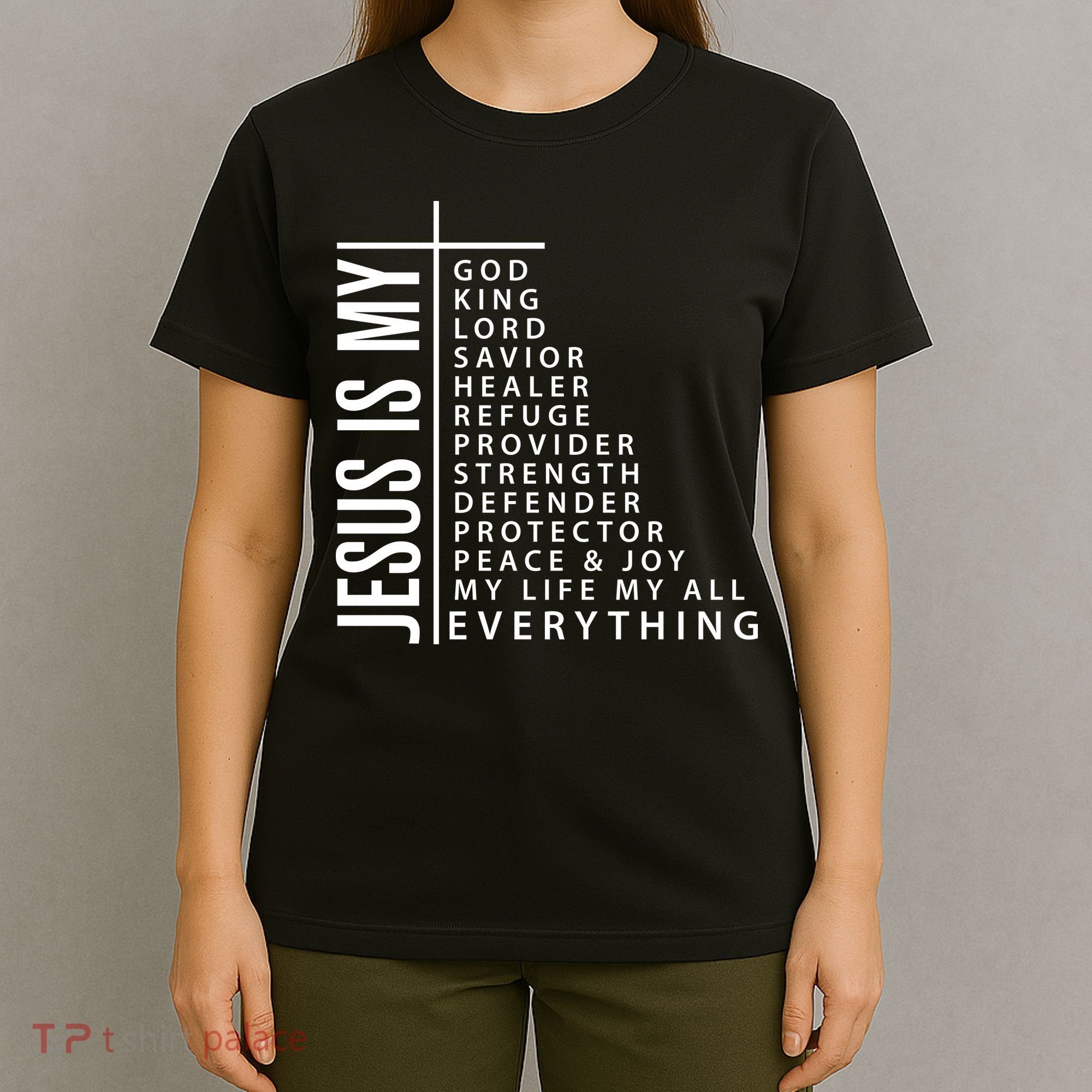 Jesus Is My God King Lord Savior Healer My Everything T-Shirt