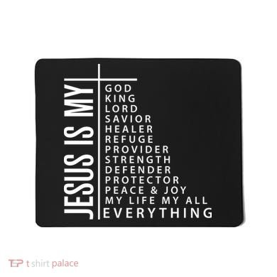 Jesus Is My God King Lord Savior Healer My Everything Mousepad