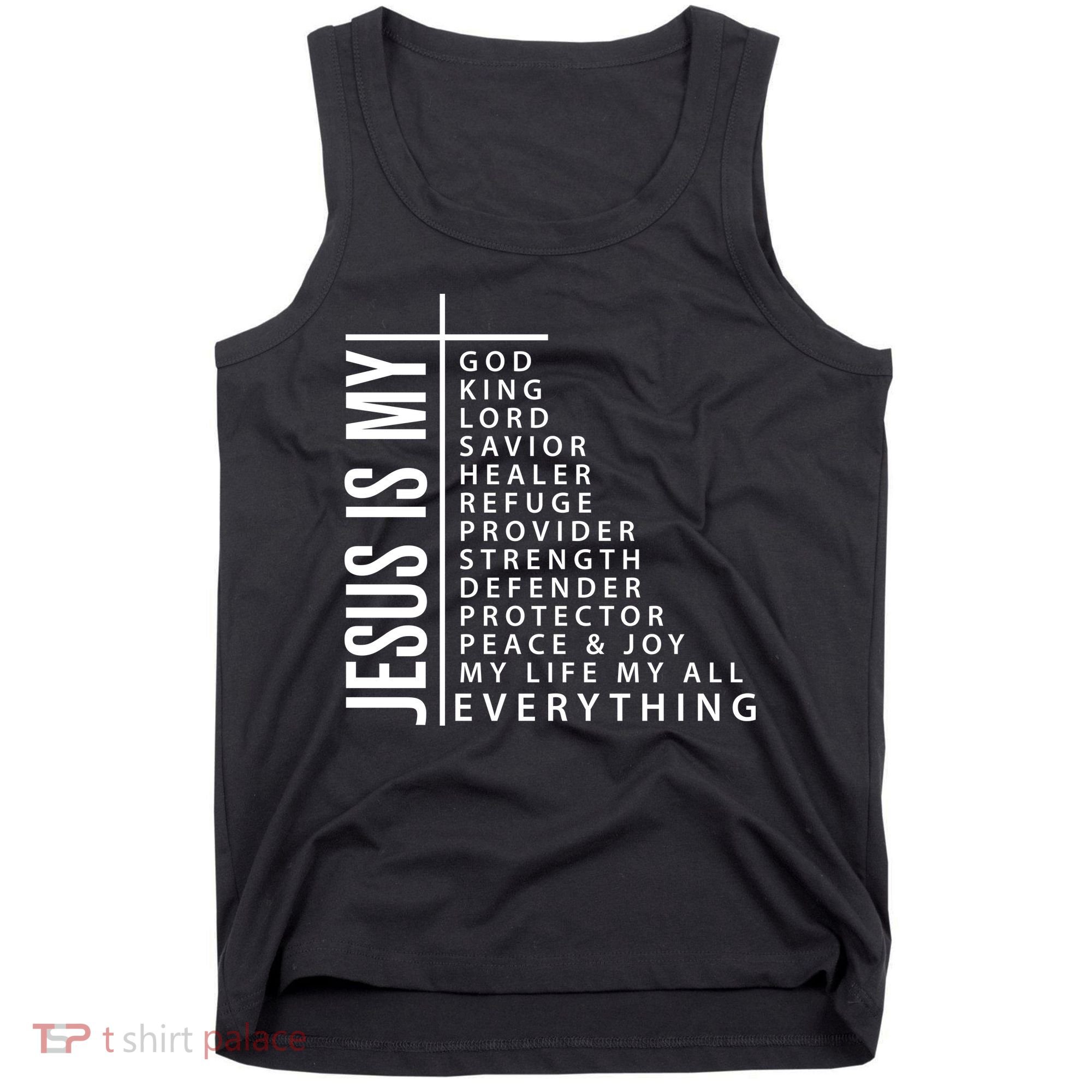 Jesus Is My God King Lord Savior Healer My Everything Tank Top