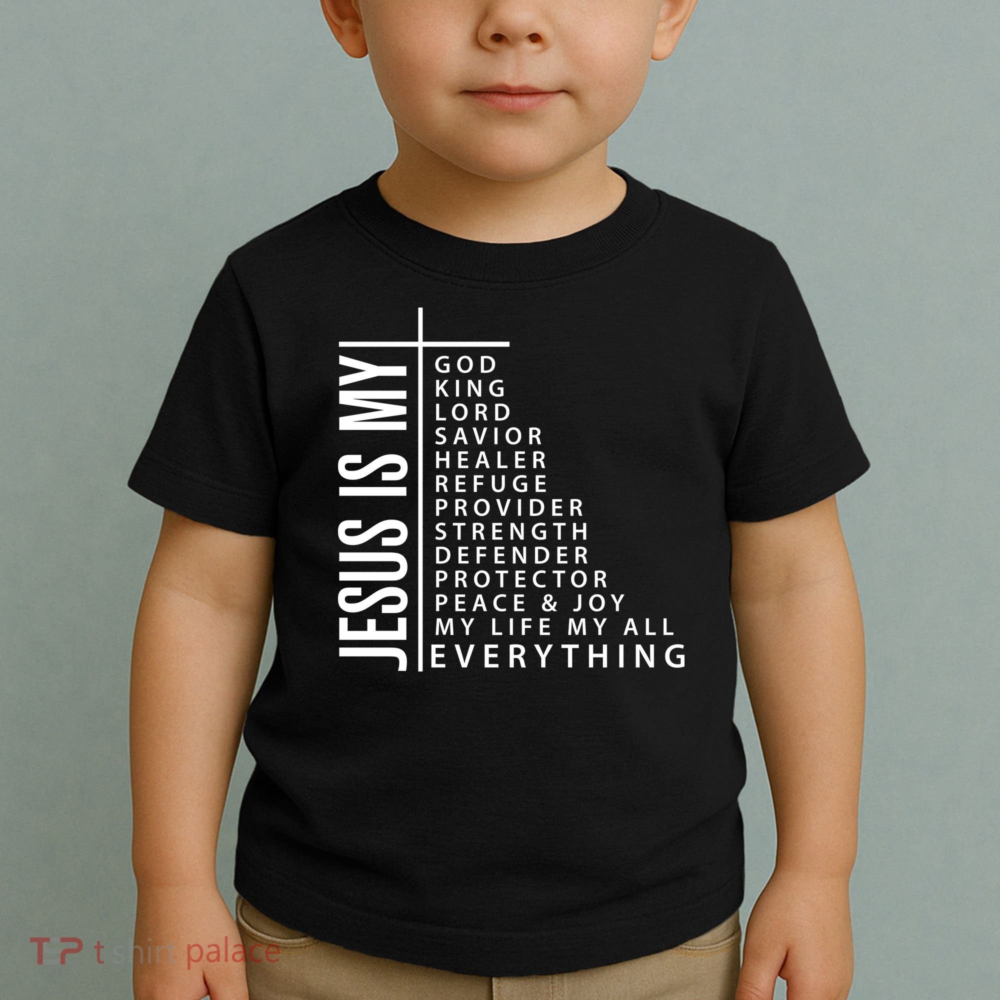 Jesus Is My God King Lord Savior Healer My Everything Toddler T-Shirt