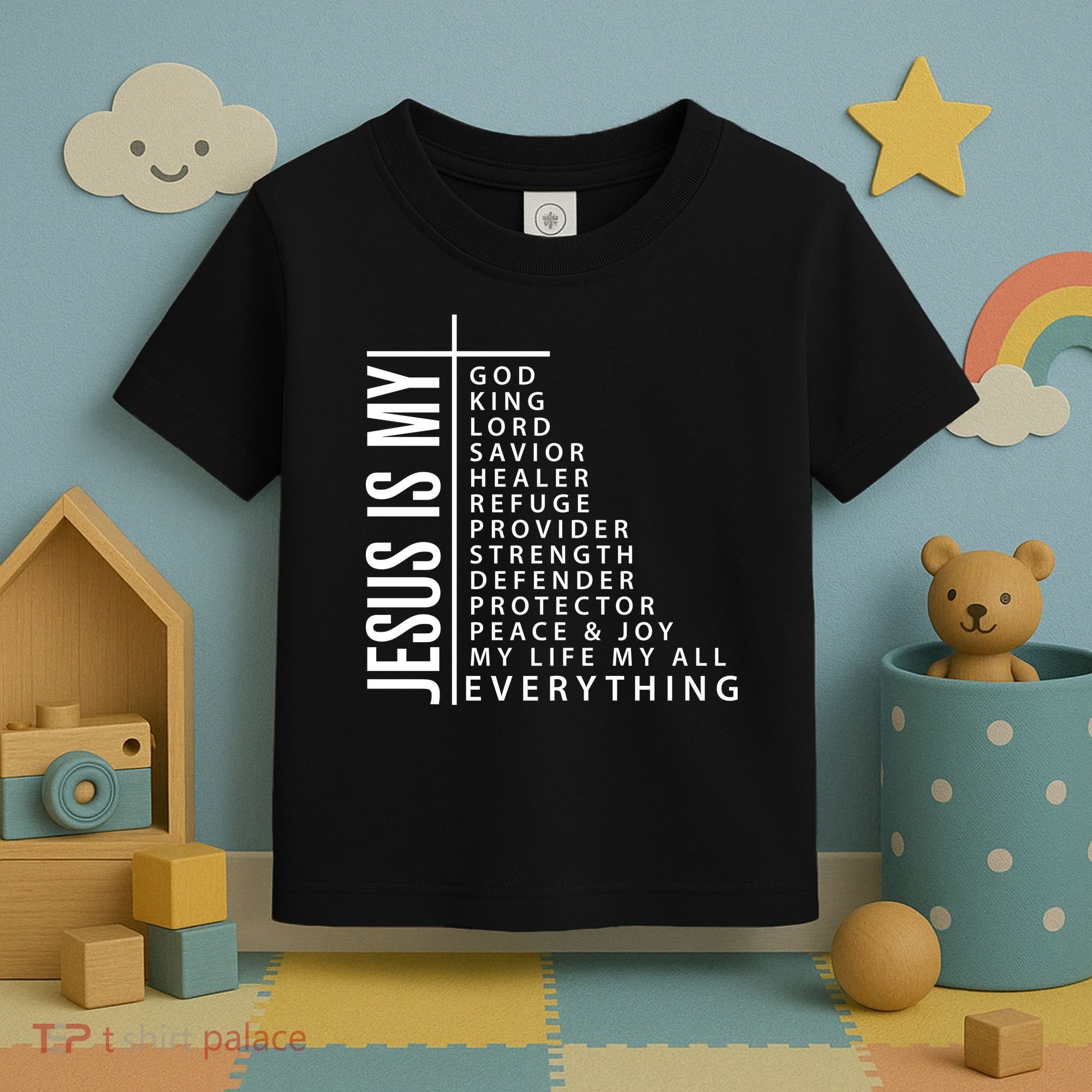 Jesus Is My God King Lord Savior Healer My Everything Toddler T-Shirt