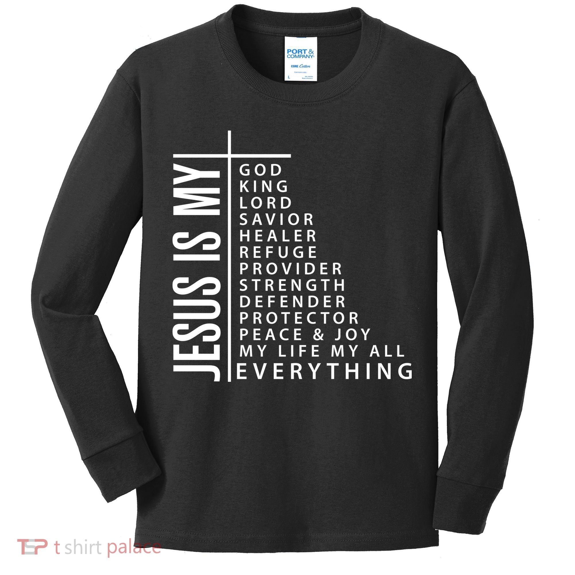 Jesus Is My God King Lord Savior Healer My Everything Kids Long Sleeve Shirt