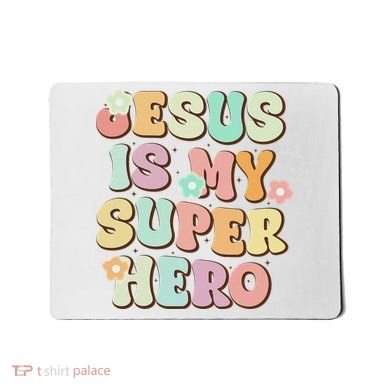 Jesus Is My Superhero Christian Religious Mousepad
