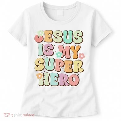 Jesus Is My Superhero Christian Religious Women's T-Shirt