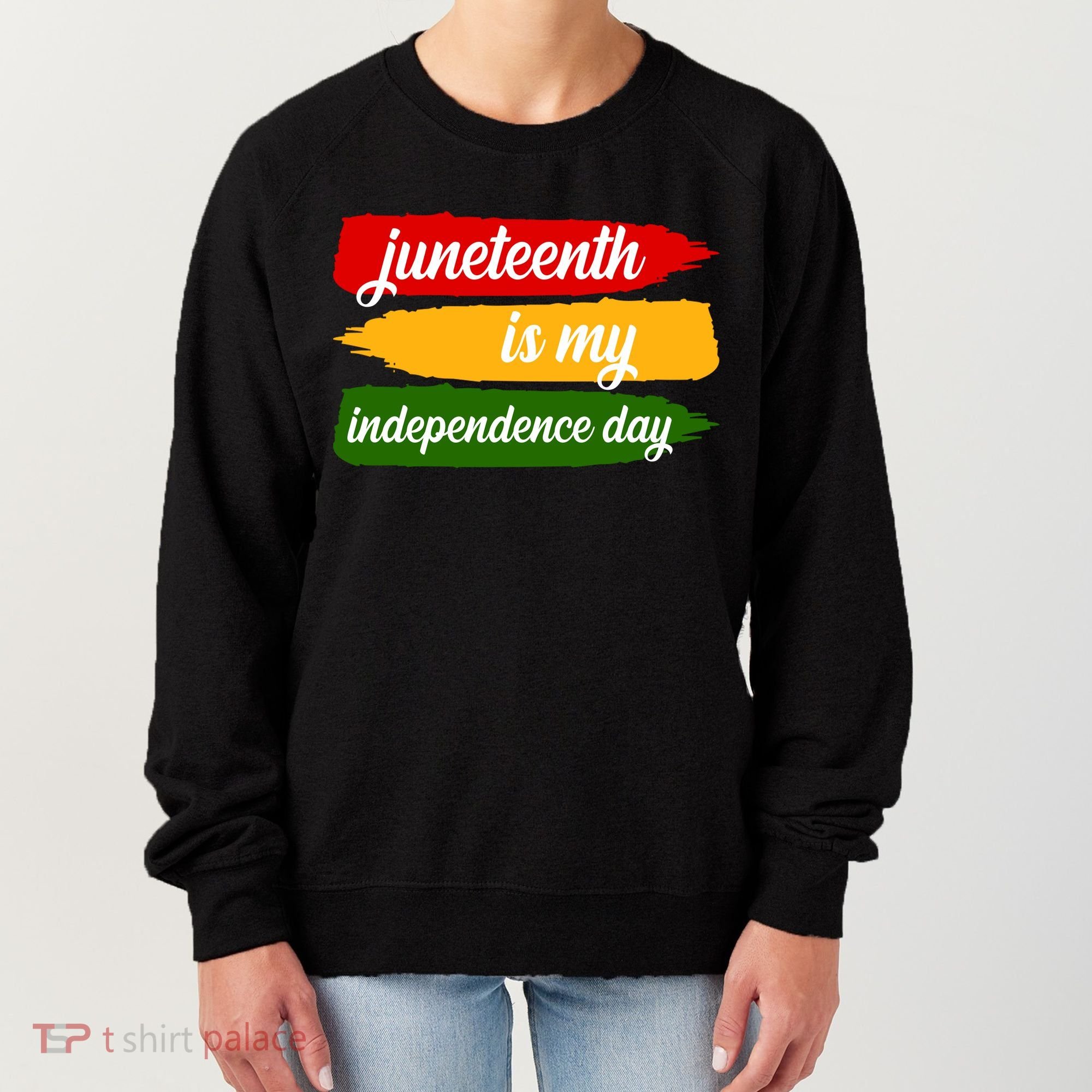 Juneteenth Is My Independence Day Women's Sweatshirt